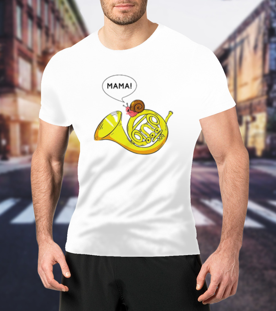 MAMA Snail French Horn Orchestra Marching Band Pun T-Shirt