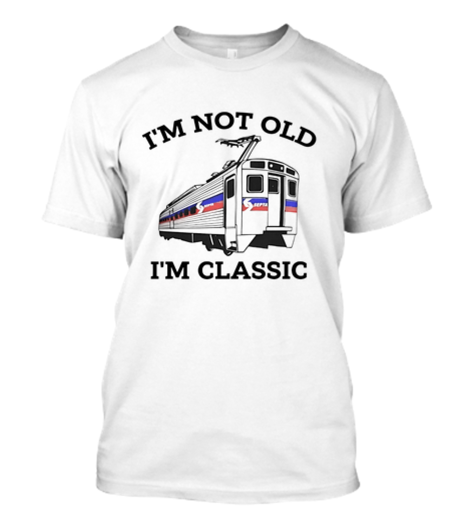 SEPTA I'm Not Old I'm Classic Train T-Shirt