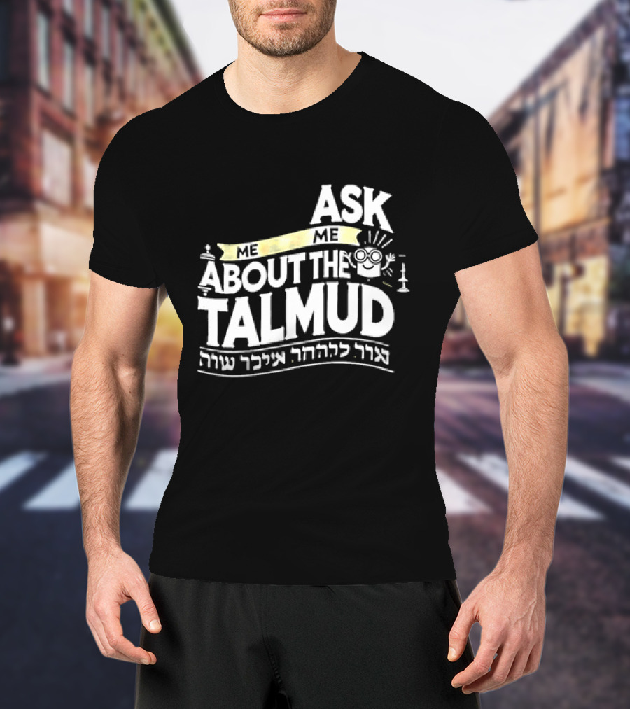 Ask Me About The Talmud עם קשר יהודי חזק T-Shirt