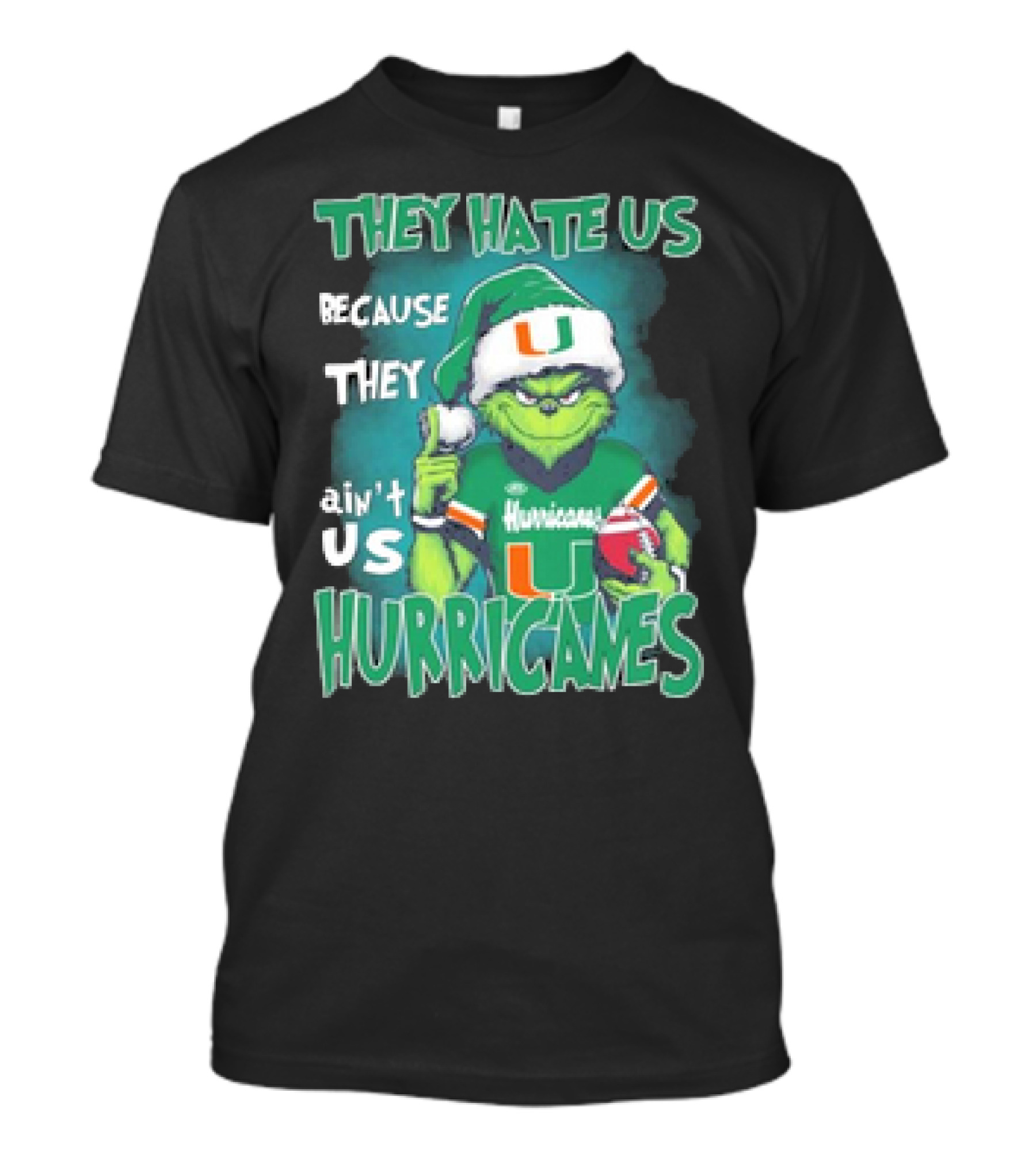 They Hate Us Because They Ain't Us Hurricanes Grinch Miami Christmas Ornament Custom Name T-Shirt