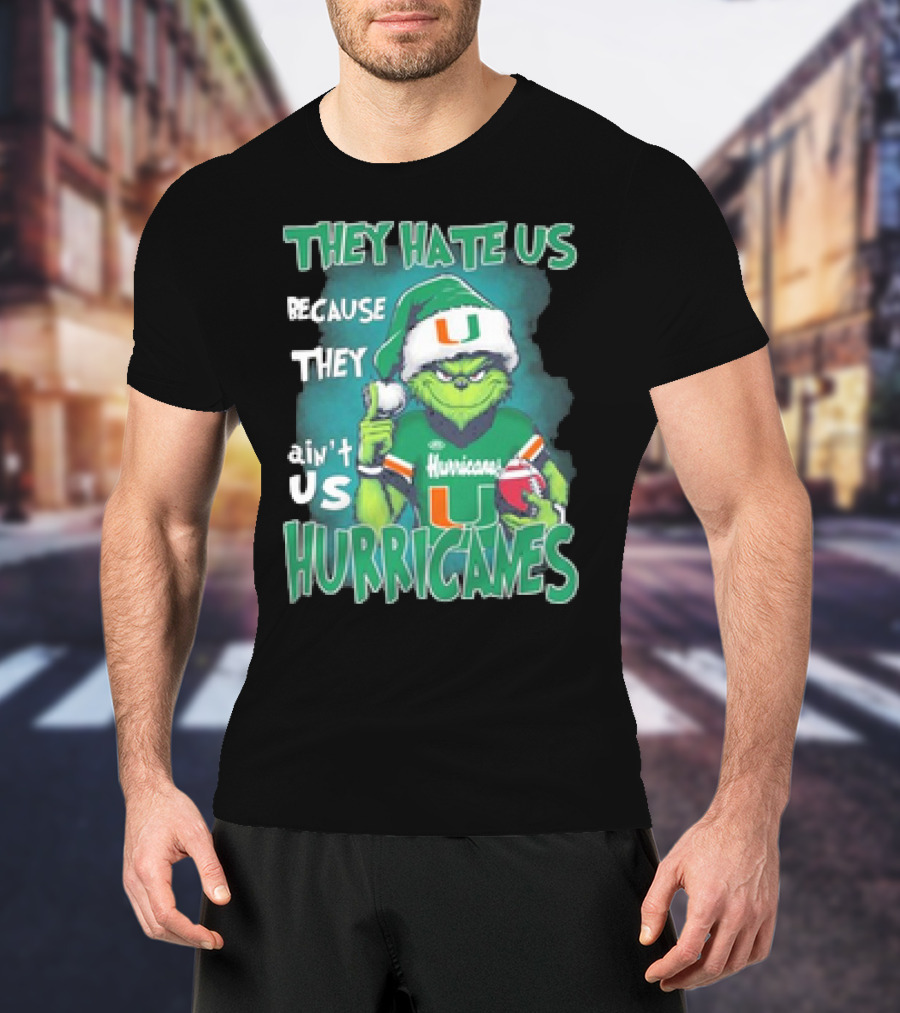They Hate Us Because They Ain't Us Hurricanes Grinch Miami Christmas Ornament Custom Name T-Shirt