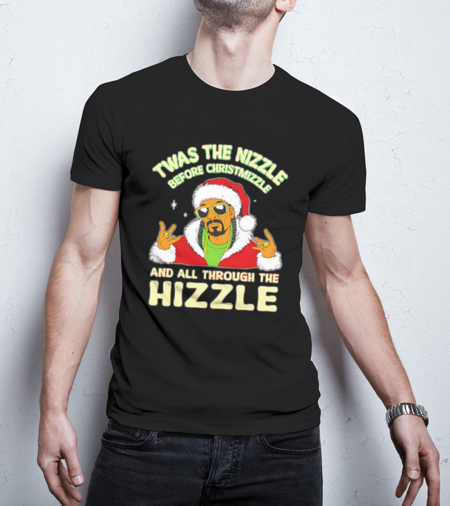 Twas The Nizzle Before Christmizzle And All Through The Hizzle Santa Hat T-Shirt