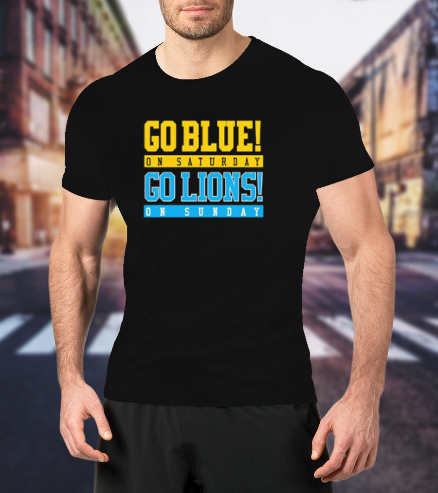 Go Blue Go Lions Michigan Wolverines Detroit Lions Fan Gear T-Shirt