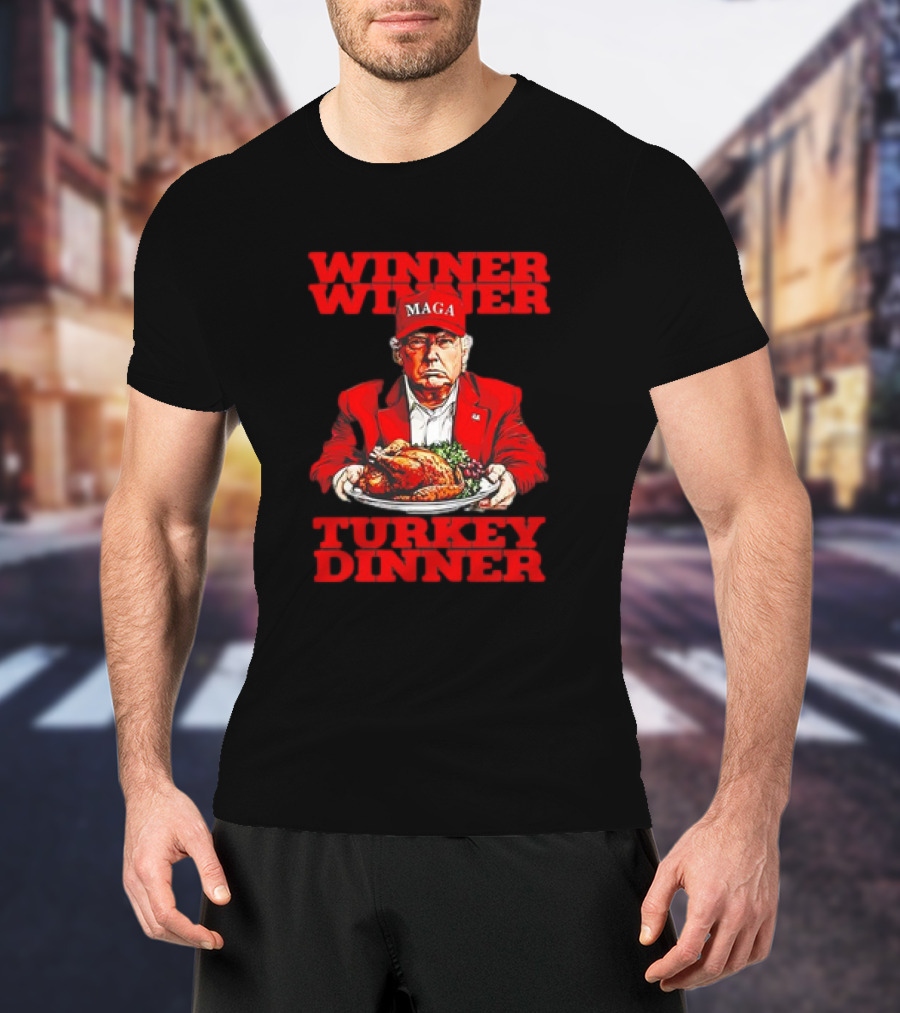 Winner Winner Turkey Dinner MAGA Thanksgiving T-Shirt