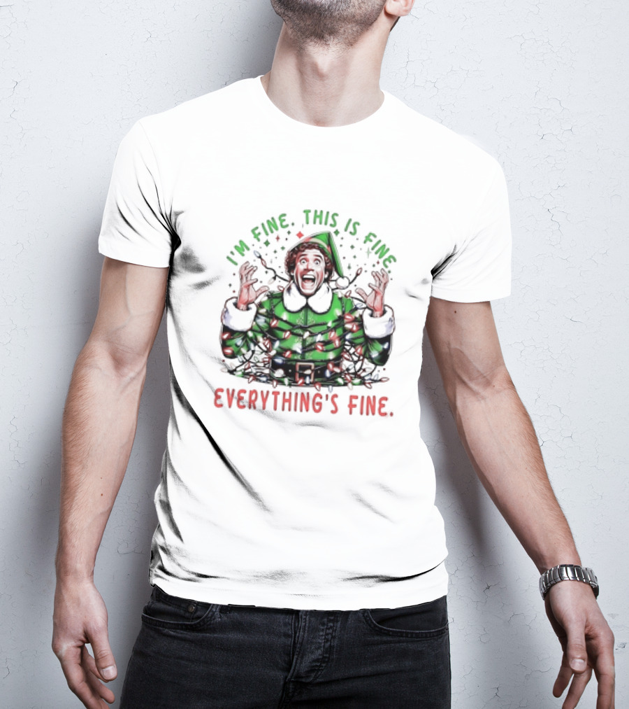 I'm Fine This Is Fine Everything's Fine Elf Christmas T-Shirt