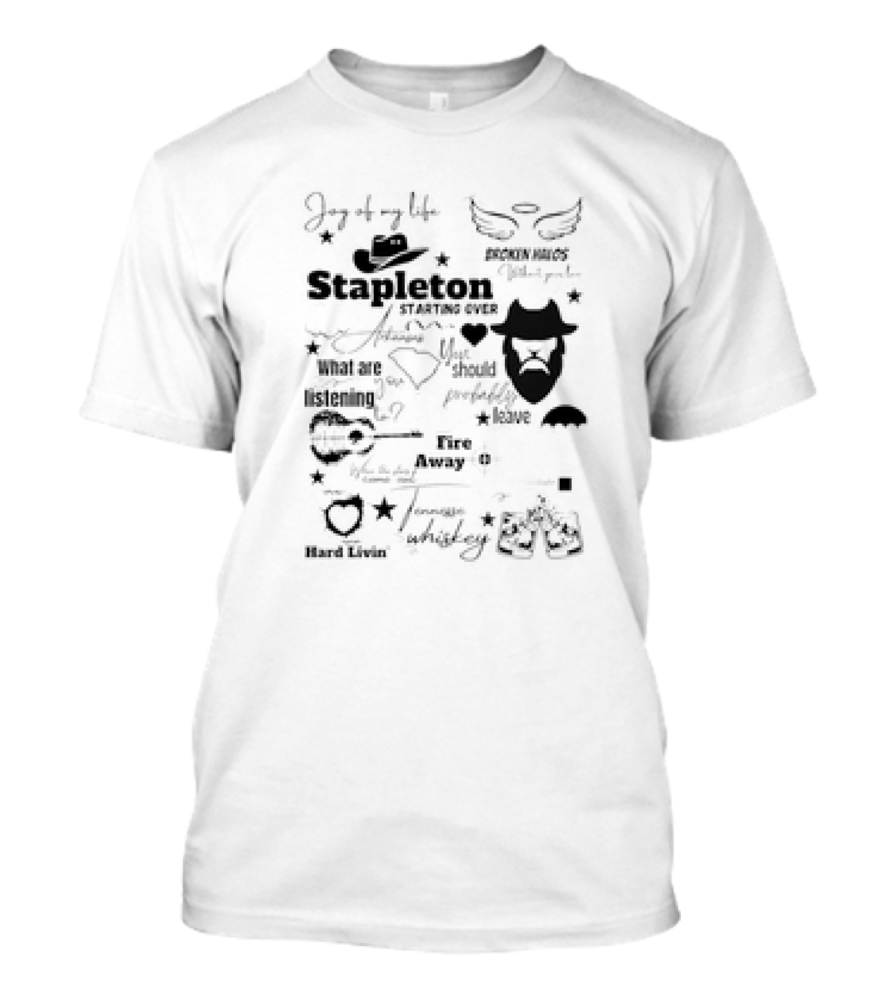 Chris Stapleton Starting Over Broken Halos What Are You Listening Hard Livin Joy Of My Life Whiskey T-Shirt