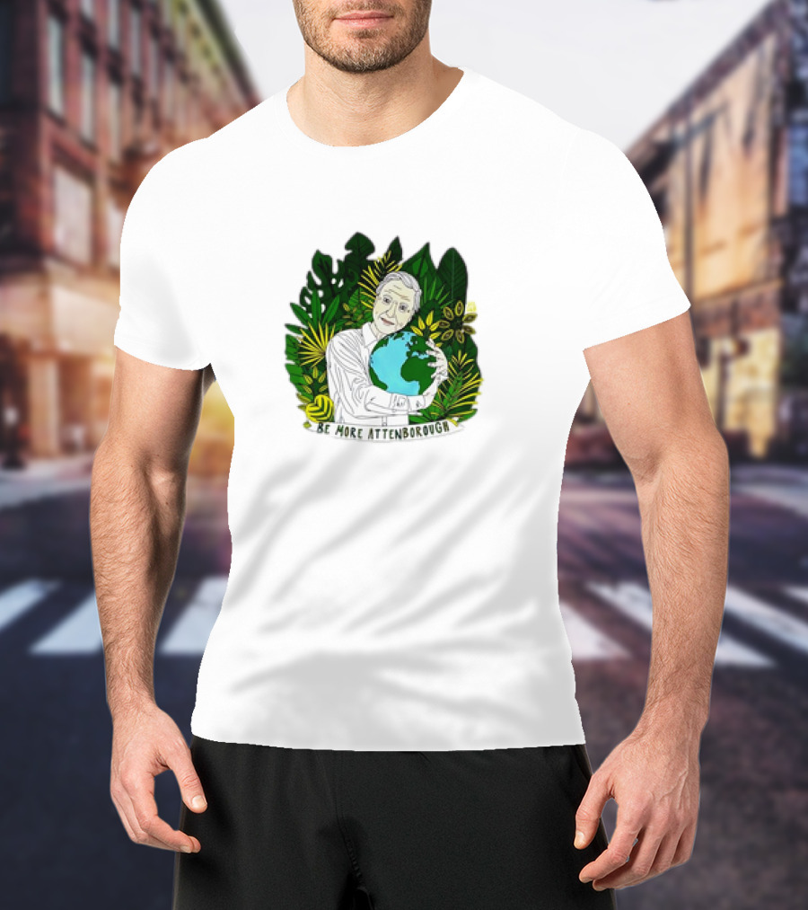 David Attenborough Be More Attenborough Earth Nature Iconic Conservation T-Shirt