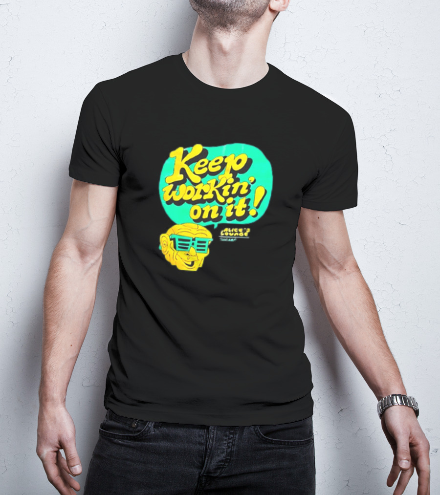 Alice’s Lounge Keep Workin’ On It Retro Sunglasses Pop T-Shirt