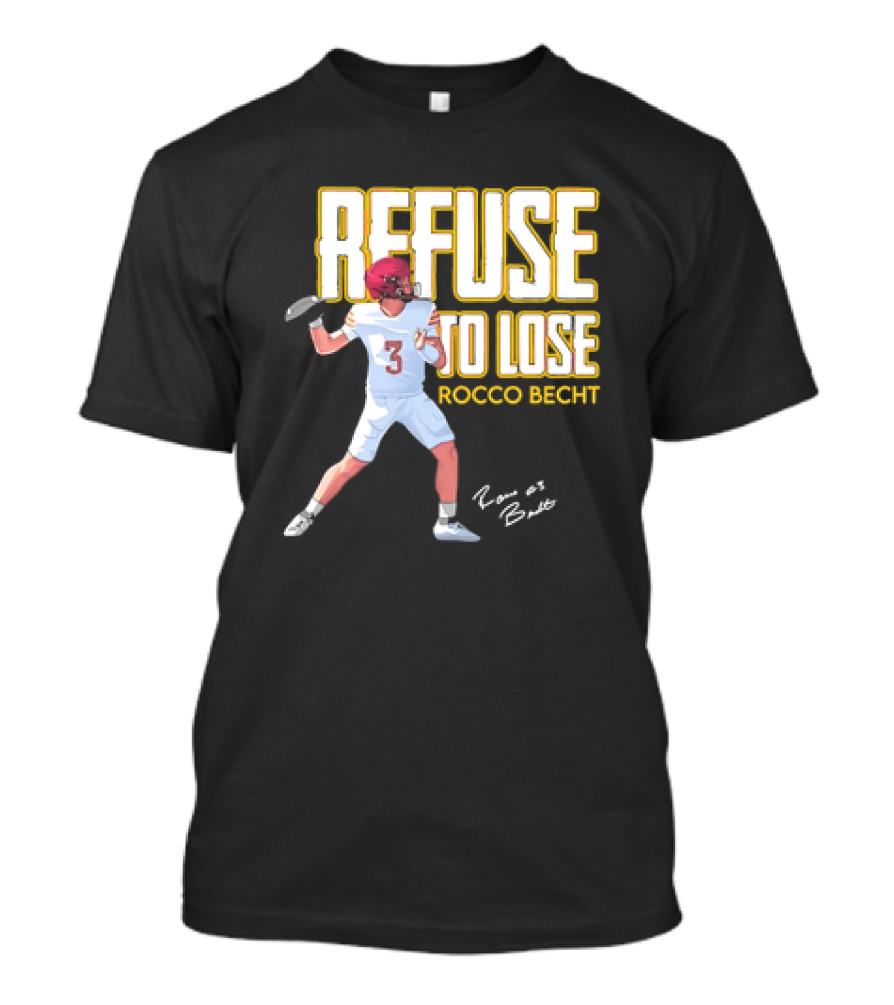 Refuse To Lose Rocco Becht Signature Football Player Number 3 T-Shirt