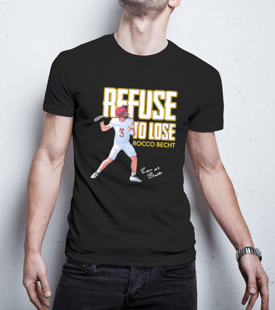 Refuse To Lose Rocco Becht Signature Football Player Number 3 T-Shirt