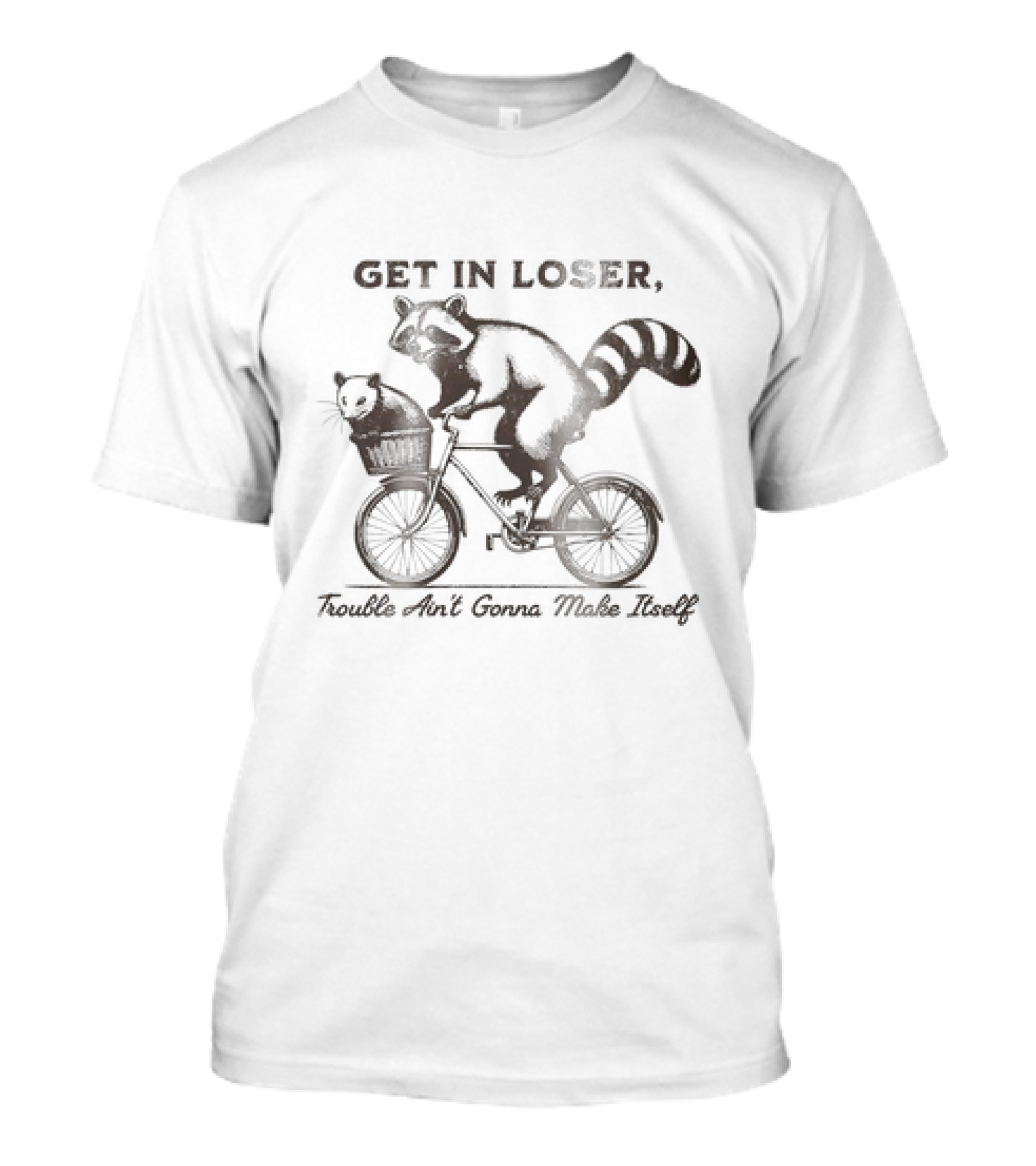 Raccoon And Opossum Get In Loser Trouble Ain’t Gonna Make Itself Bike Ride T-Shirt