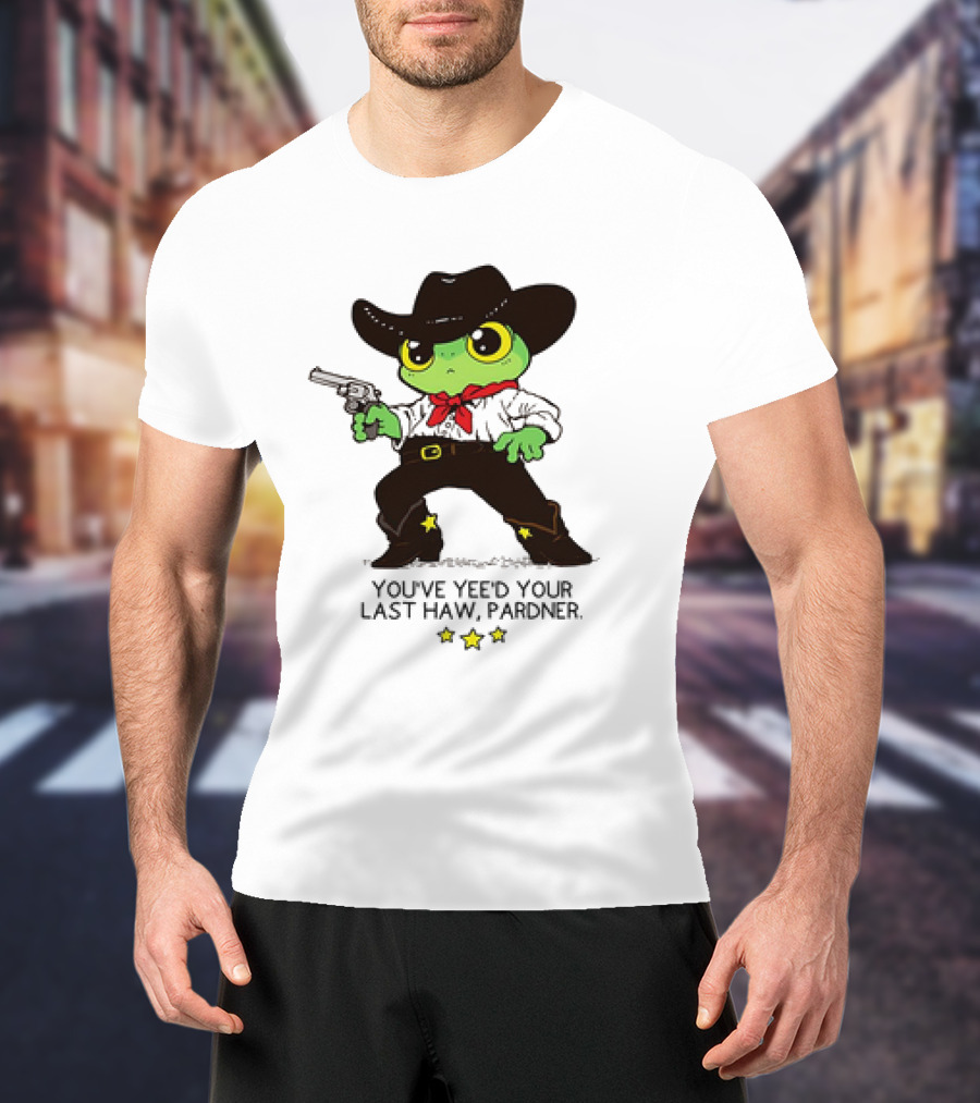 Frog Cowboy You’ve Yee’d Your Last Haw Pardner Western Cartoon T-Shirt