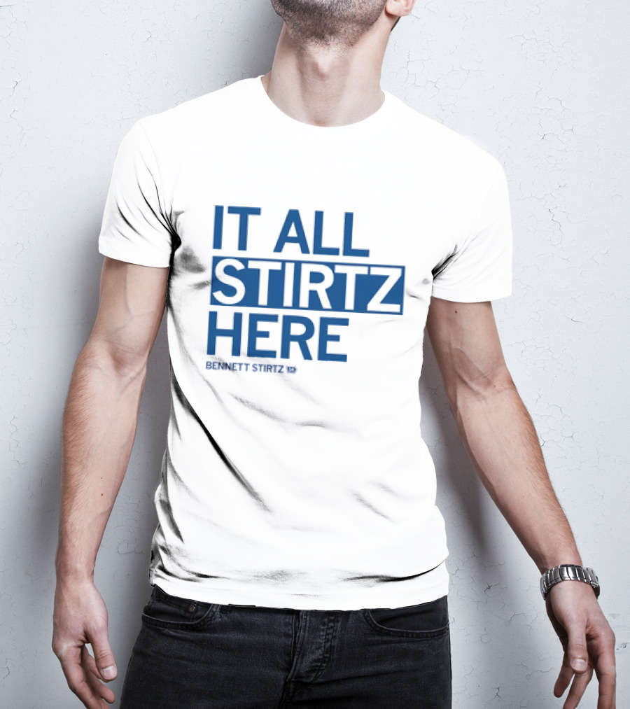 It All Stirtz Here Bennett Stirtz T-Shirt