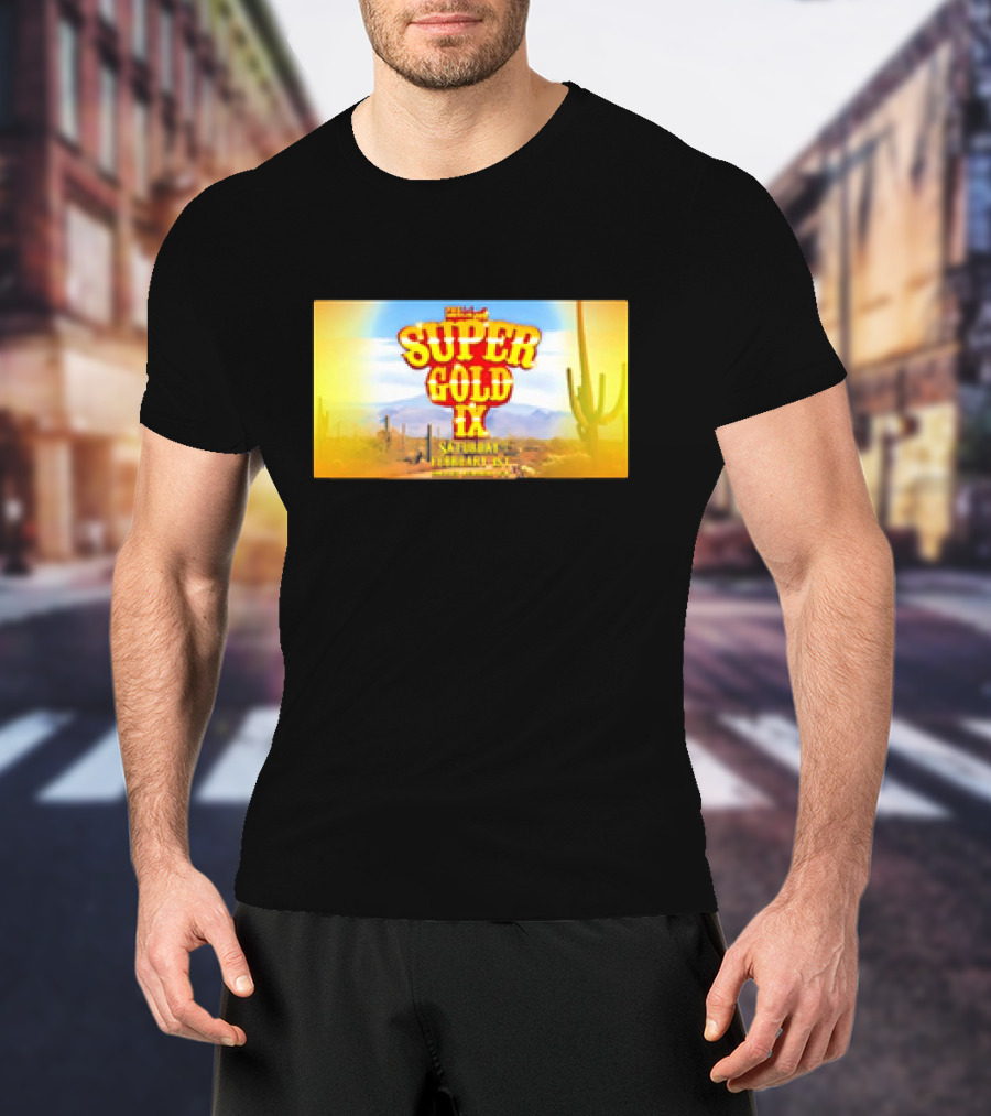 Super Gold IX Saturday February 29 Desert Sunset Event T-Shirt