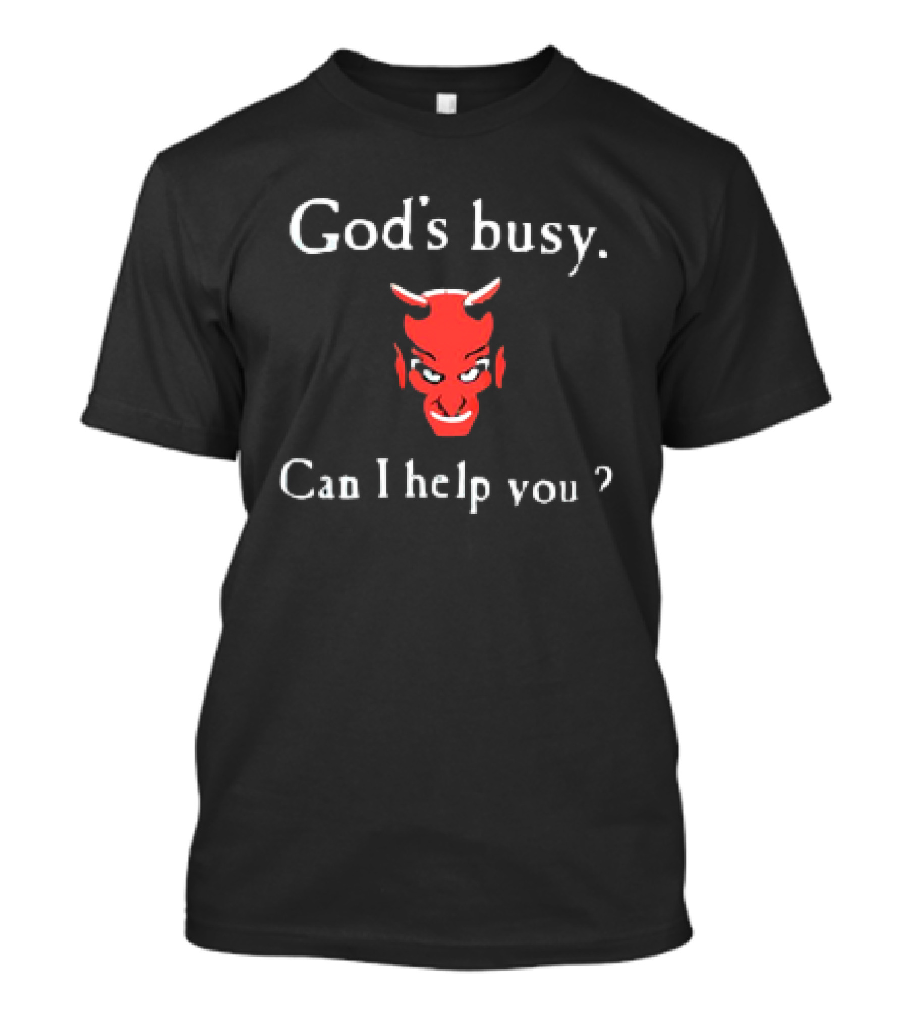 God's Busy Can I Help You Devil Face T-Shirt