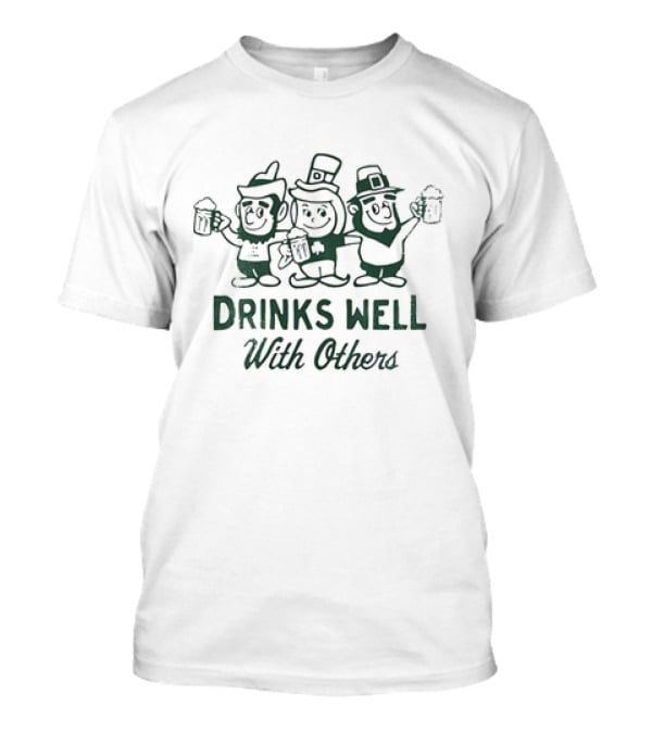 Drinks Well With Leprechauns Others T-Shirt