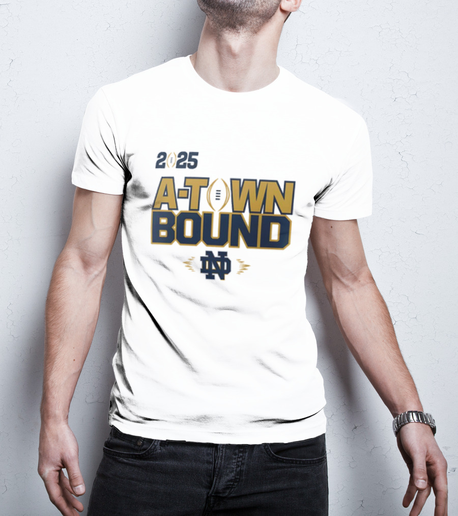 2025 A-Town Bound Notre Dame Football ND T-Shirt
