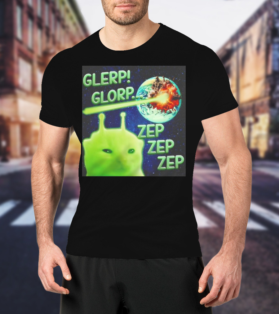 GLERP GLORP Alien Cat ZEP ZEP ZEP Earth Explosion T-Shirt
