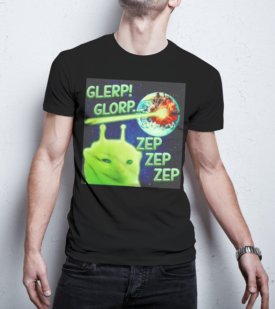 GLERP GLORP Alien Cat ZEP ZEP ZEP Earth Explosion T-Shirt