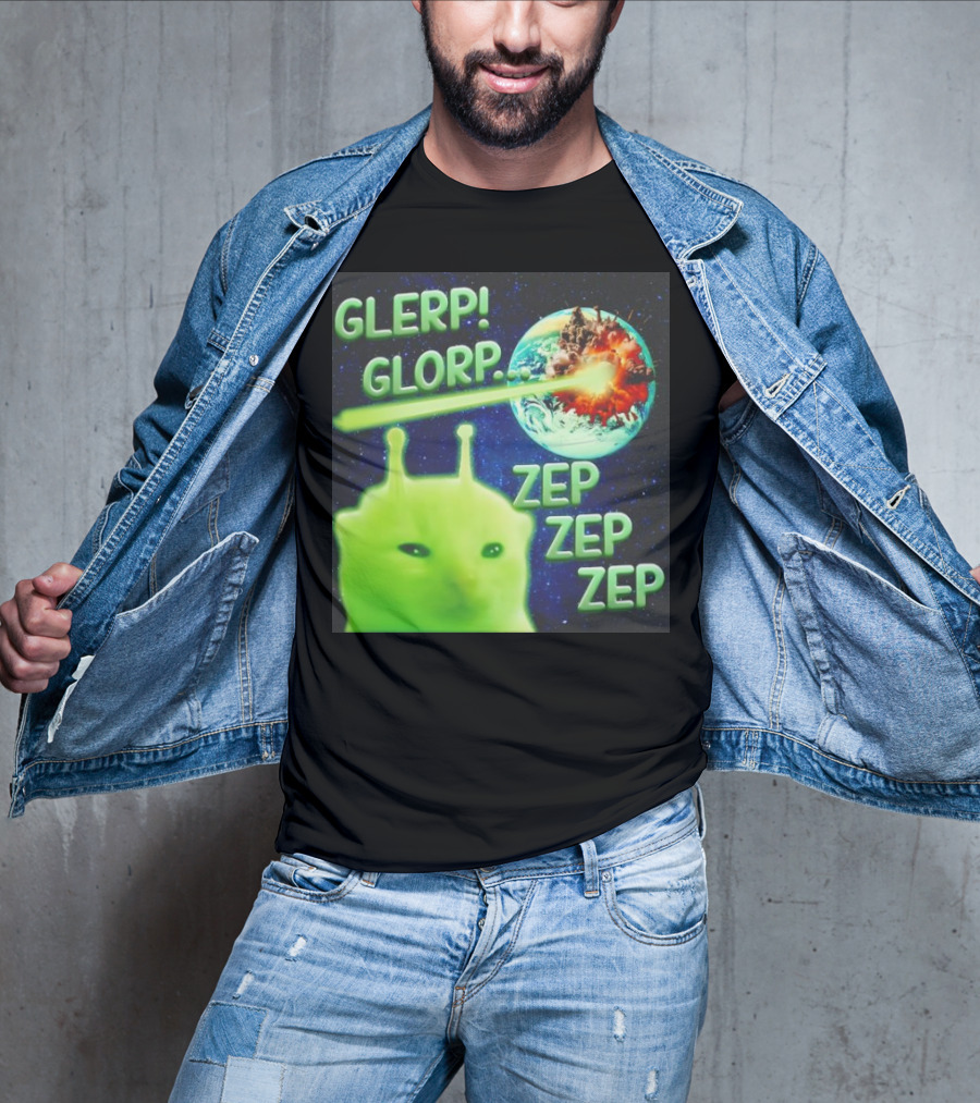 GLERP GLORP Alien Cat ZEP ZEP ZEP Earth Explosion T-Shirt