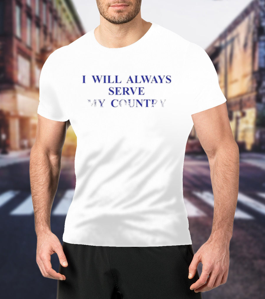 I Will Always Serve My Country Chris Klemens T-Shirt