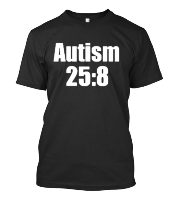 Autism 25:8 T-Shirt Autism 25:8 T-Shirt