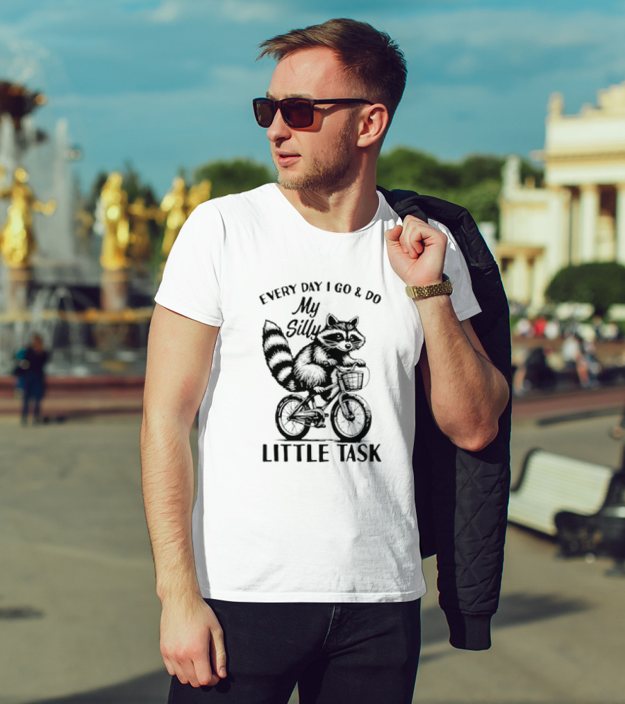 Every Day I Go And Do My Silly Little Task Raccoon On Bicycle T-Shirt