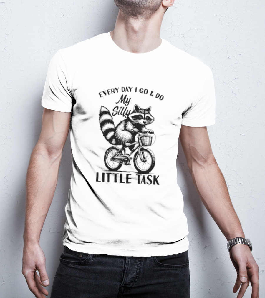 Every Day I Go And Do My Silly Little Task Raccoon On Bicycle T-Shirt