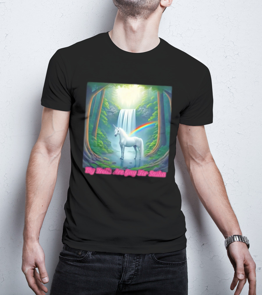 My Trolls Are Gay For Sasha Unicorn Waterfall Rainbow T-Shirt