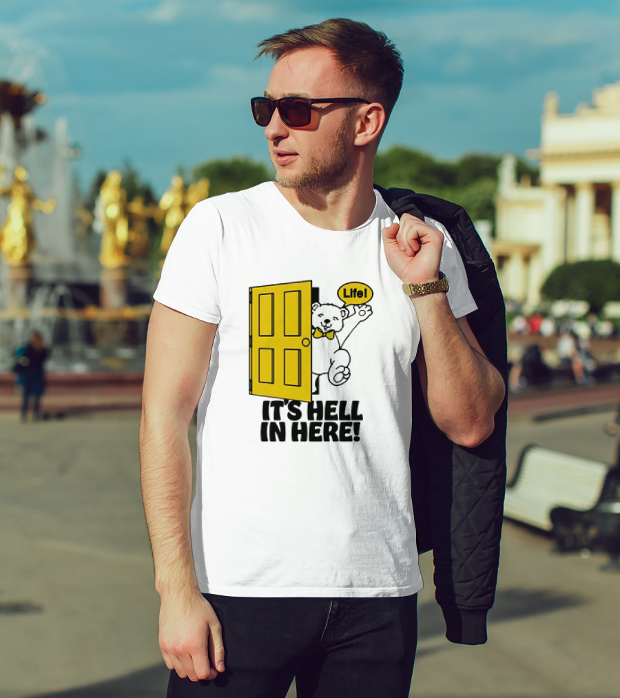 Life Bear Behind Yellow Door It's Hell In Here T-Shirt