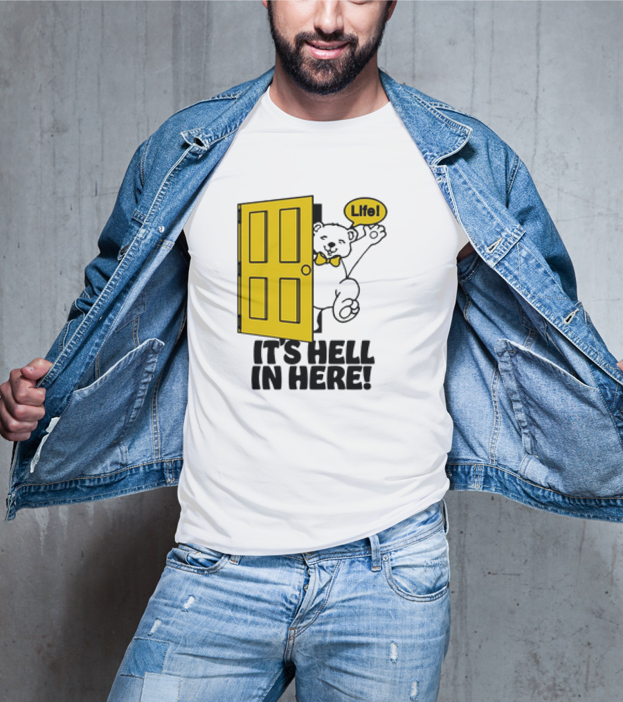 Life Bear Behind Yellow Door It's Hell In Here T-Shirt
