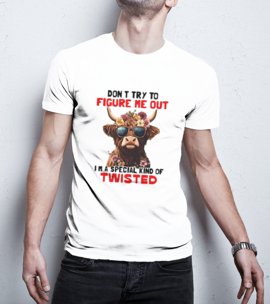 Don’t Try To Figure Me Out Cow With Flowers And Sunglasses Special Kind Of Twisted T-Shirt