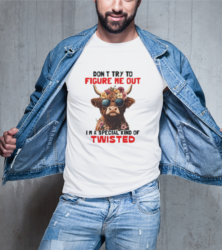 Don’t Try To Figure Me Out Cow With Flowers And Sunglasses Special Kind Of Twisted T-Shirt