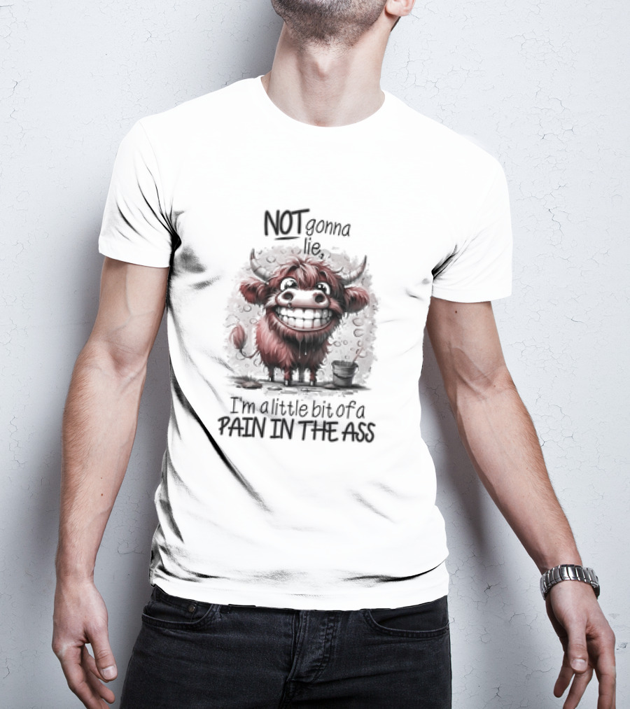NOT Gonna Lie I'm A Little Bit Of A PAIN IN THE ASS Cow T-Shirt