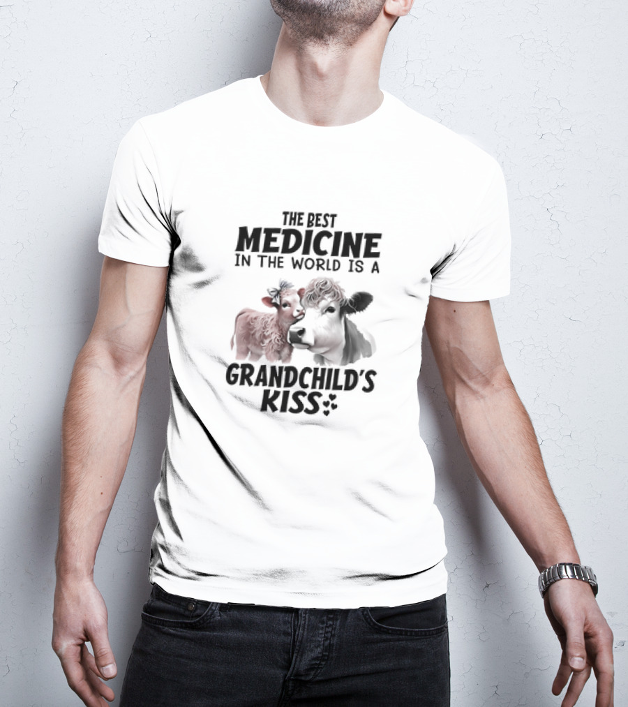 The Best Medicine In The World Is A Grandchild’s Kiss With A Cow And Calf T-Shirt