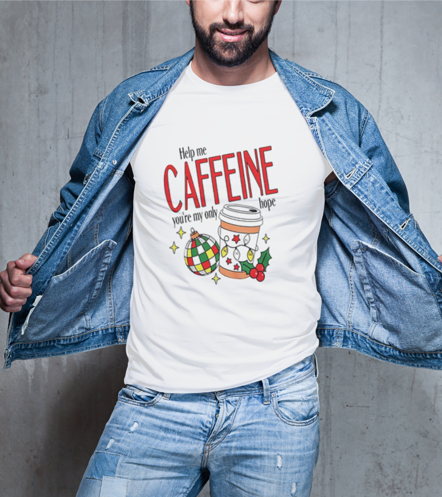 Help Me Caffeine You're My Only Hope Christmas Coffee Cup And Ornament Holiday T-Shirt