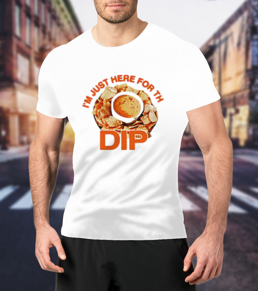 Chips And Dip Enthusiast Statement With I'm Just Here For The Dip Message T-Shirt