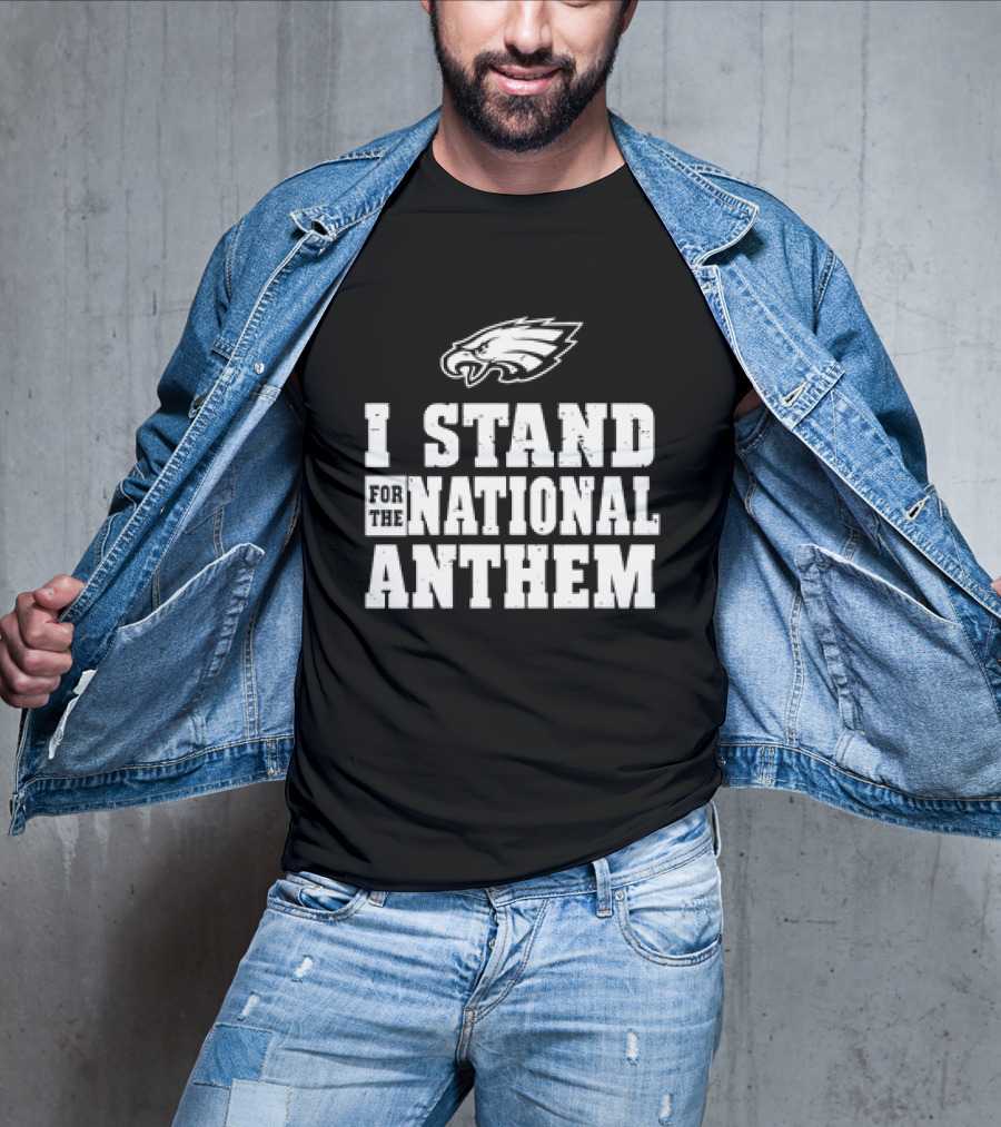 Eagles I Stand For The National Anthem T-Shirt