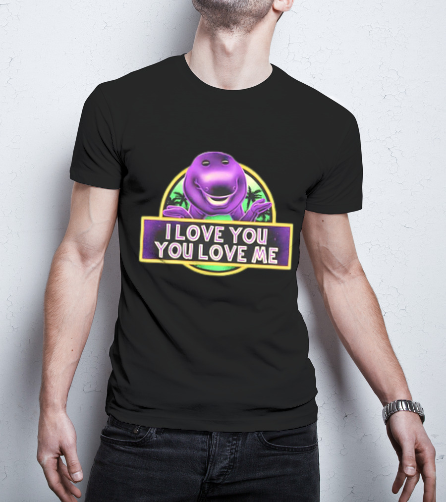 I Love You You Love Me Barney Dinosaur Jurassic Park Mashup T-Shirt