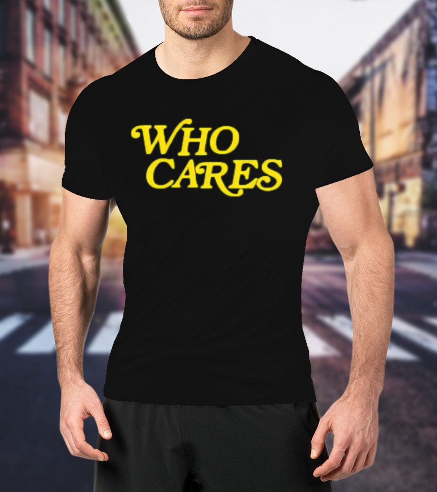 Tucker Kraft Who Cares T-Shirt