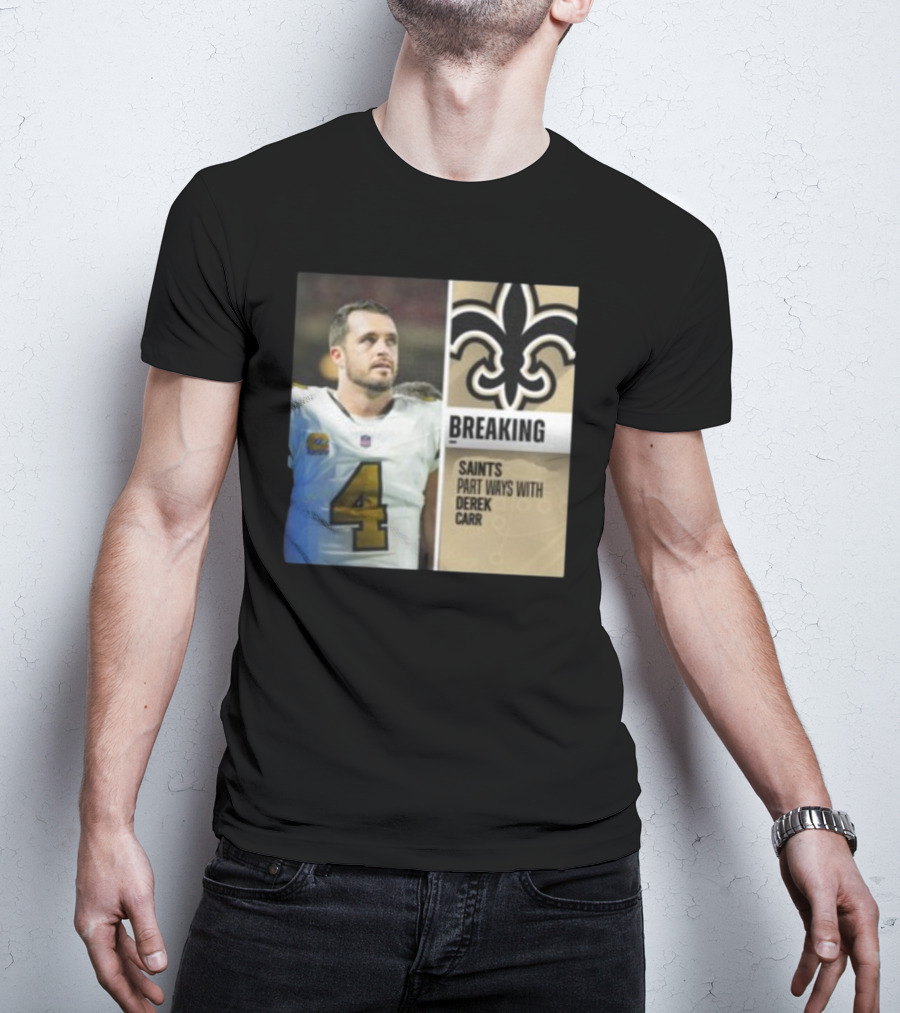 Saints Breaking News Part Ways With Derek Carr Number 4 T-Shirt