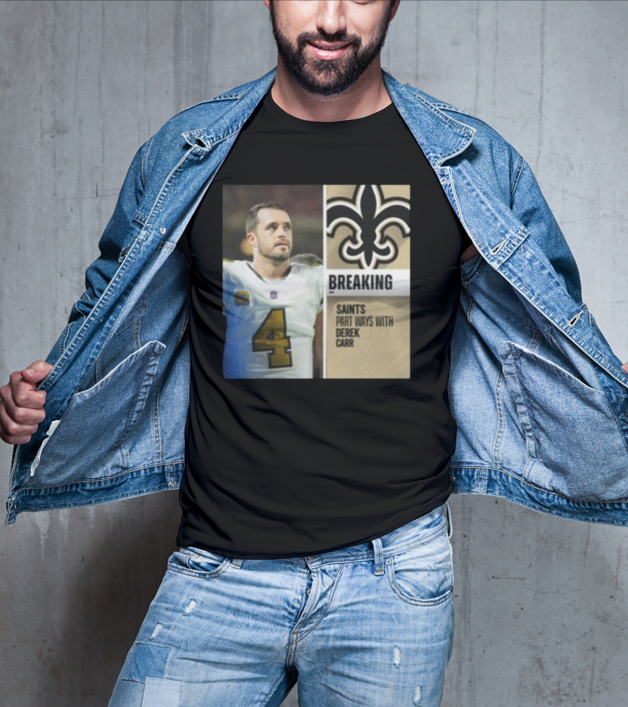 Saints Breaking News Part Ways With Derek Carr Number 4 T-Shirt