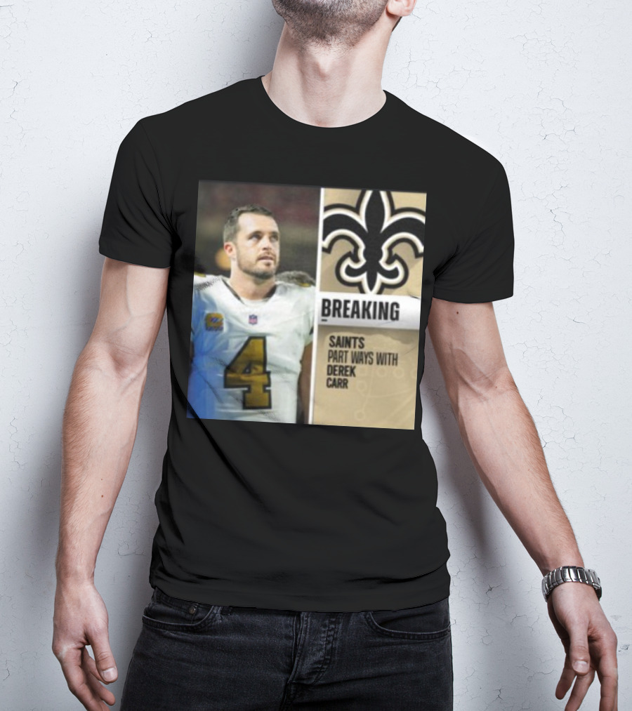 Breaking Saints Part Ways With Derek Carr T-Shirt