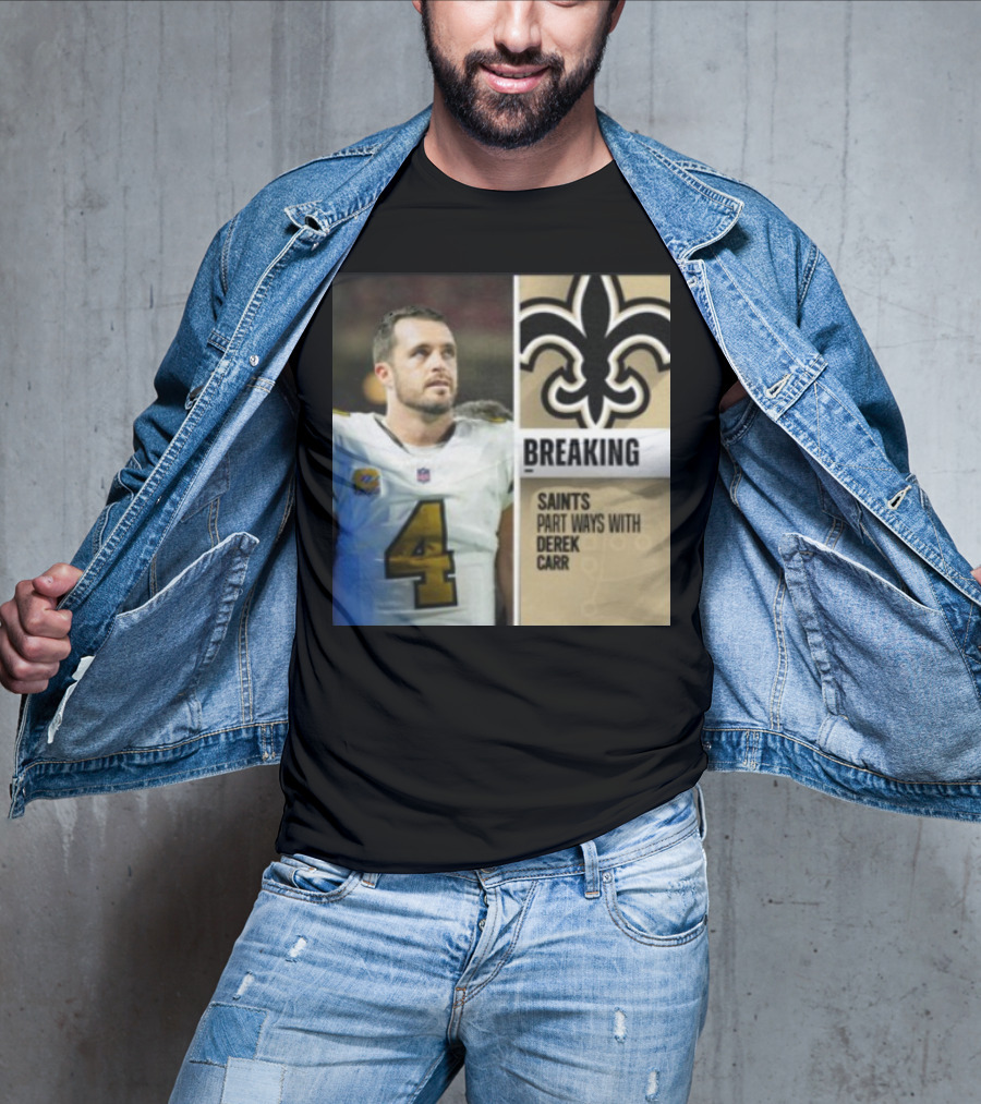 Breaking Saints Part Ways With Derek Carr T-Shirt