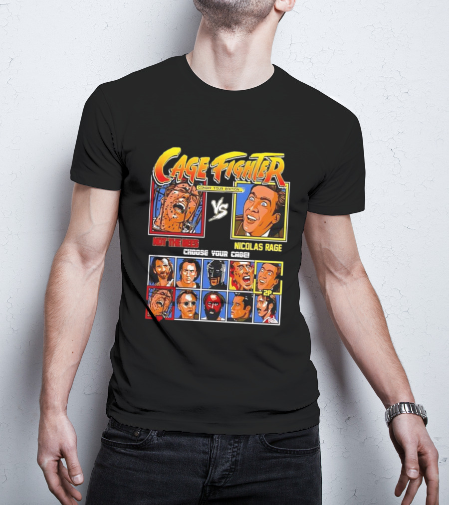 Cage Fighter Console Tour Edition Not The Bees Vs Nicolas Rage Choose Your Cage T-Shirt