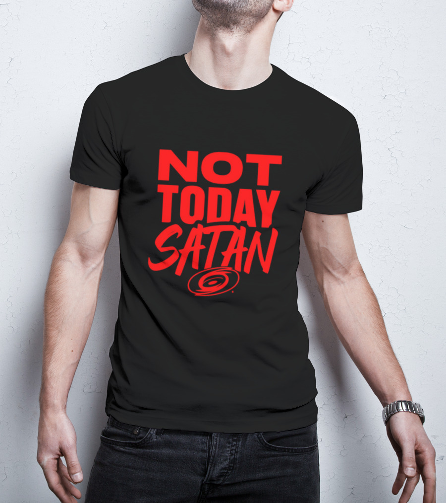 Not Today Satan Carolina Hurricanes T-Shirt