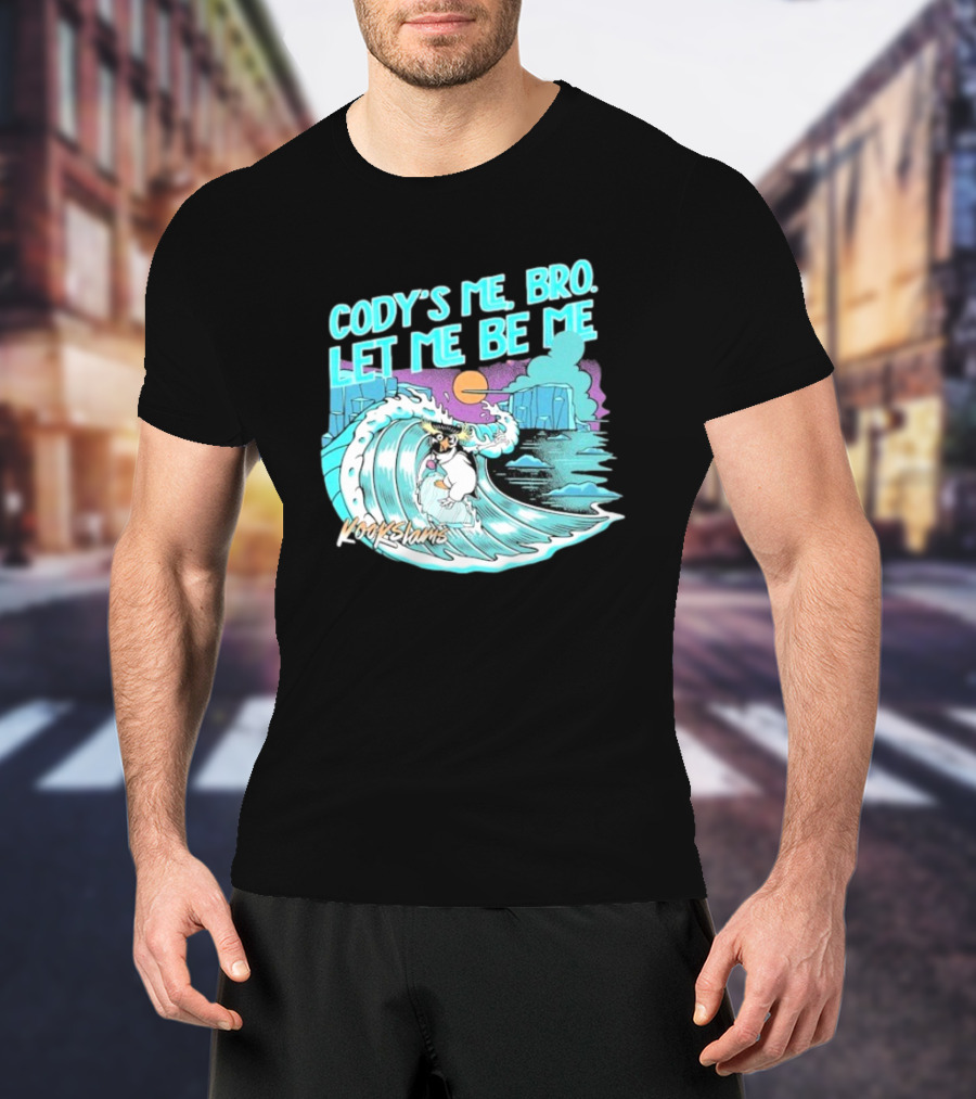 Cody's Me Bro Let Me Be Me Kookslams Surfing Wave Dog Adventure T-Shirt