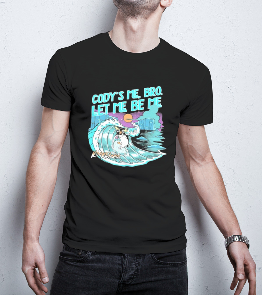 Cody's Me Bro Let Me Be Me Kookslams Surfing Wave Dog Adventure T-Shirt