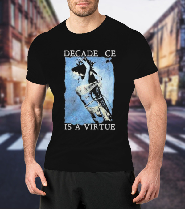 Decadence Cradle Is A Virtue Bound Woman Imagery T-Shirt