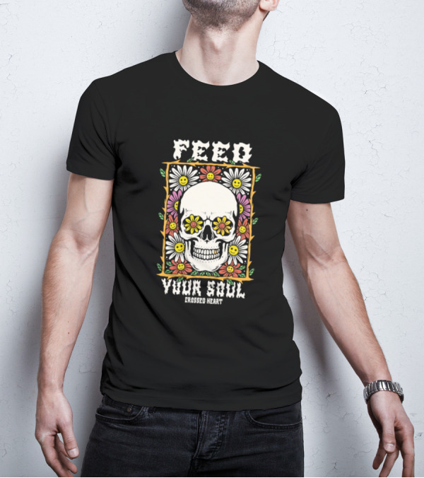 Feed Your Soul Crossed Heart Skull With Flowers T-Shirt